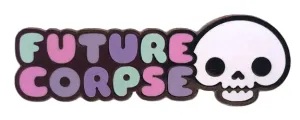 100% SOFT FUTURE CORPSE ENAMEL PIN